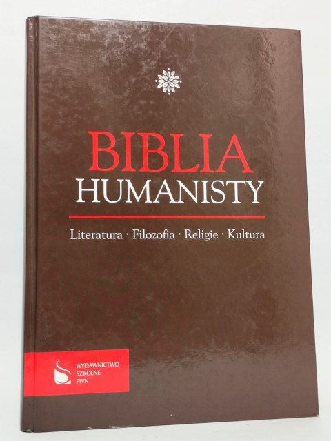 Biblia humanisty. Literatura, filozofia, religie, kultura