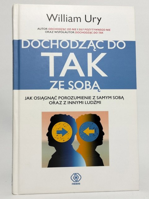 Dochodząc do TAK ze sobą. William Ury