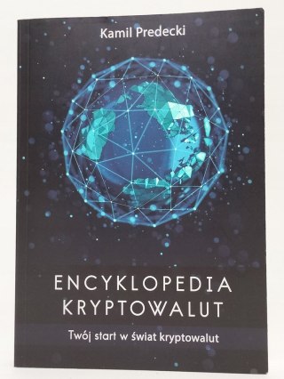 Encyklopedia Kryptowalut. Twój start w świat kryptowalut. Kamil Predecki