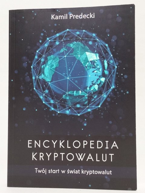 Encyklopedia Kryptowalut. Twój start w świat kryptowalut. Kamil Predecki
