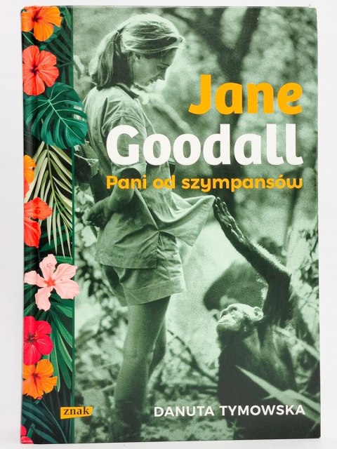 Jane Goodall. Pani od szympansów. Danuta Tymowska