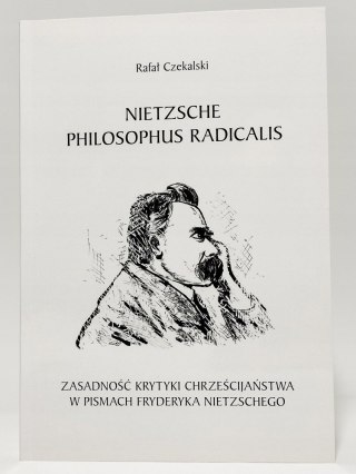 Nietzsche Philosophus Radicalis. Zasadność krytyki... Rafa Czekalski