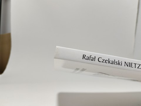 Nietzsche Philosophus Radicalis. Zasadność krytyki... Rafa Czekalski