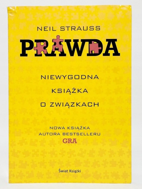 Prawda. Niewygodna książka o związkach. Neil Strauss