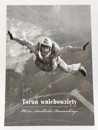Toruń wniebowzięty. 80 lat Aeroklubu Pomorskiego. Jacek Kiełpiński