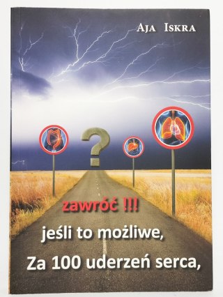 Za 100 uderzeń serca, jeśli to możliwe, zawróć!!! Aja Iskra