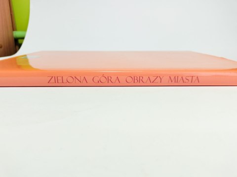 Zielona Góra. Obrazy miasta