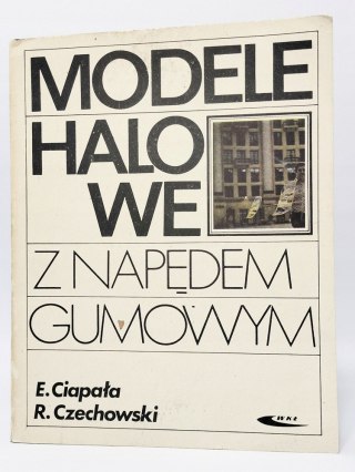 Modele halowe z napędem gumowym. E. Ciapała, R. Czechowski