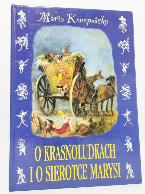O krasnoludkach i o sierotce Marysi. Maria Konopnicka