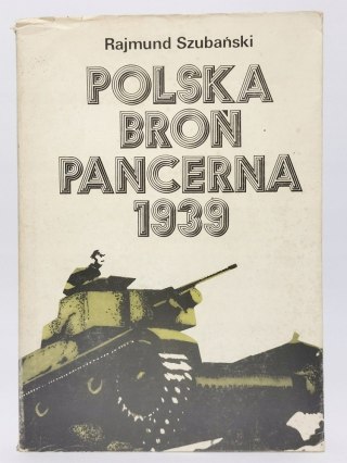 Polska broń pancerna 1939. Rajmund Szubański