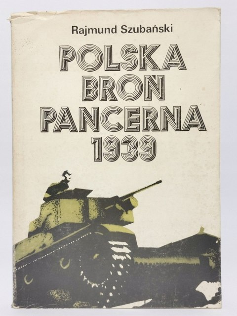 Polska broń pancerna 1939. Rajmund Szubański