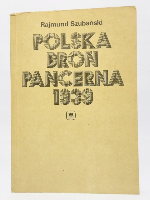 Polska broń pancerna 1939. Rajmund Szubański
