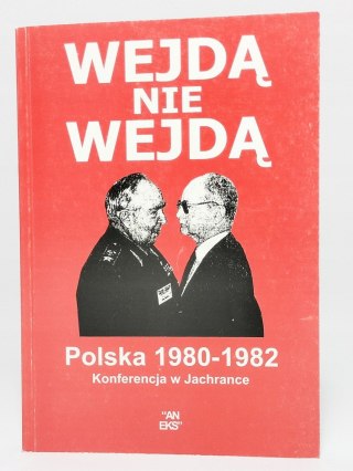 Wejdą nie wejdą. Polska 1980. Konferencja w Jachrance. Nina Smolar