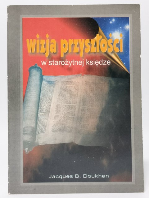 Wizja przyszłości w starożytnej księdze. Jacques B. Doukhan