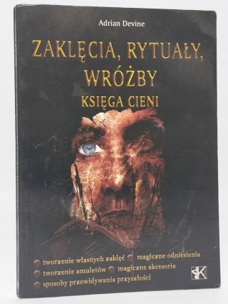 Zaklęcia, rytuały, wróżby. Księga Cieni. Adrian Devine