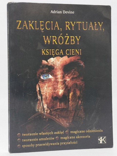 Zaklęcia, rytuały, wróżby. Księga Cieni. Adrian Devine